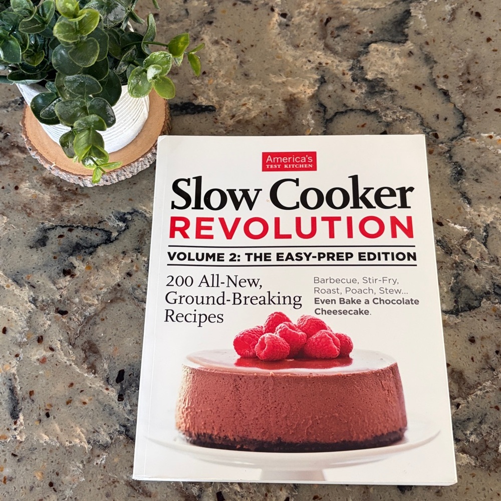 Slow Cooker Revolution Cookbook Volume 2: The Easy Prep Edition, 200 Recipes